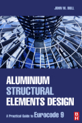 Aluminium structural elements design: a practical guide to Eurocode 9