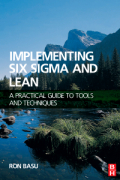 Implementing six sigma and lean: a practical guide to tools and techniques