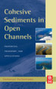 Cohesive sediments in open channels: erosion, transport, and deposition