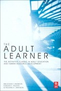 The adult learner: the definitive classic in adult education and human resource development