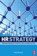HR strategy: creating business strategy with human capital