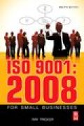 ISO 9001:2008 for small businesses: with free customisable quality management system files!