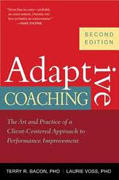 Adaptive coaching: the art and practice of a client-centered approach to performance improvement