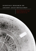 Scientific research on ancient Asian metallurgy
