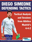 Diego Simeone Defending Tactics: Tactical Analysis and Sessions from Atlético Madrid’s 4-4-2