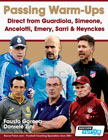 Passing Warm-Ups: Direct from Guardiola, Simeone, Ancelotti, Emery, Sarri & Heynckes