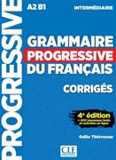 Grammaire progressive du français intermédiaire A2 B1: Corrigés, + 450 nouveaux tests et activités en ligne