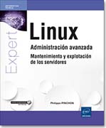 Linux: Administración avanzada - Mantenimiento y explotación de los servidores