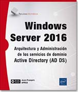 Windows Server 2016: Arquitectura y Administración de los servicios de dominio Active Directory (AD DS)