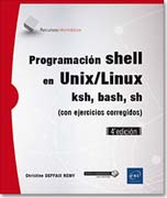 Programación shell en Unix/Linux: ksh, bash, sh (con ejercicios corregidos)