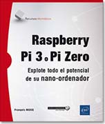 Raspberry Pi 3 o Pi Zero: Explote todo el potencial de su nano-ordenador