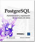 PostgreSQL: Administración y explotación de sus bases de datos