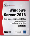 Windows Server 2016: Las bases imprescindibles para administrar y configurar su servidor