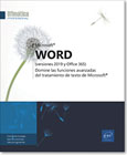 Word (versiones 2019 y Office 365): Domine las funciones avanzadas del tratamiento de texto de Microsoft®