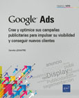 Google Ads: Cree y optimice sus campañas publicitarias para impulsar su visibilidad y conseguir nuevos clientes