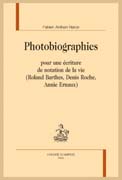 Photobiographies: pour une écriture de notation de la vie (Roland Barthes, Denis Roche, Annie Ernaux)