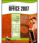 Microsoft Office 2007: Word, Excel, PowerPoint y Outlook 2007