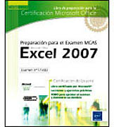 Excel 2007: preparación para el examen Microsoft certified application specialist Excel 2007 (77-602)