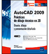 AutoCAD 2009: prácticas de dibujo técnico en 2D : diseño, dibujo y presentación detallada