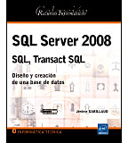 SQL Server 2008 - SQL, Transact SQL: diseño y creación de una base de datos