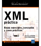 XML práctico: bases esenciales, conceptos y casos prácticos