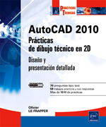 AutoCAD 2010: prácticas de dibujo técnico en 2D: diseño y presentación detallada