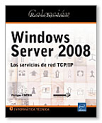Windows Server 2008: los servicios de red TCP/IP