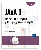 Java 6: las bases del lenguaje y de la programación objeto
