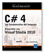 C# 4: los fundamentos del lenguaje : desarrollar con Visual Studio 2010