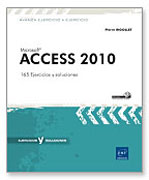 Microsoft Access 2010: [165 ejercicios y soluciones]
