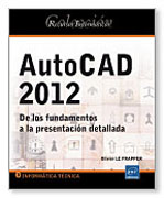 AutoCAD 2012: de los fundamentos a la presentación detallada