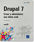 Drupal 7: crear y administrar sus sitios web