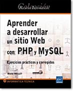 Aprender a desarrollar un sitio Web con PHP y MySQL: Ejercicios prácticos y corregidos