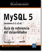 MySQL 5 (versiones 5.1 a 5.6): guía de referencia del desarrollador