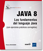 JAVA 8: los fundamentos del lenguaje Java : (con ejercicios prácticos corregidos)