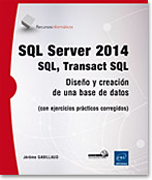 SQL Server 2014 - SQL, Transact SQL: Diseño y creación de una base de datos (con ejercicios prácticos corregidos)
