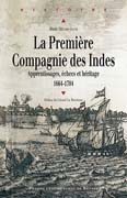 La première Compagnie des Indes: apprentissages, échecs et héritage, 1664-1704