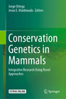 Conservation Genetics in Mammals: Integrative Research Using Novel Approaches