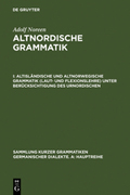 Altnordische Grammatik: Altisländische und altnorwegische Grammatik (Laut- und Flexionslehre) unter Berücksichtigung des Urnordischen
