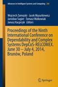 Proceedings of the Ninth International Conference on Dependability and Complex Systems DepCoS-RELCOMEX. June 30 - July 4, 2014, Brunów, Poland