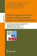 Decision Support Systems III - Impact of Decision Support Systems for Global Environments: Euro Working Group Workshops, EWG-DSS 2013, Thessaloniki, Greece, May 29-31, 2013, and Rome, Italy, July 1-4, 2013, Revised Selected and Extended Papers