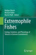 Extremophile fishes: ecology, evolution, and physiology of teleosts in extreme environments