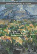 The Composition of Sense in Gertrude Steins Landscape Writing