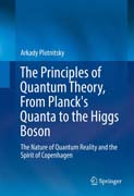 The Principles of Quantum Theory, From Plancks Quanta to the Higgs Boson