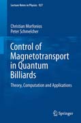 Control of Magnetotransport in Quantum Billiards: Theory, Computation and Applications