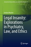 Legal Insanity: Explorations in Psychiatry, Law, and Ethics