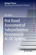 Risk Based Assessment of Subsynchronous Resonance in AC/DC Systems
