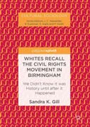 Whites Recall the Civil Rights Movement in Birmingham