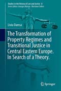 The Transformation of Property Regimes and Transitional Justice in Central Eastern Europe