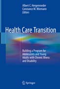 Health Care Transition: Building a Program for Adolescents and Young Adults with Chronic Illness and Disability
